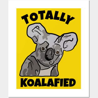 Totally Koalafied Posters and Art